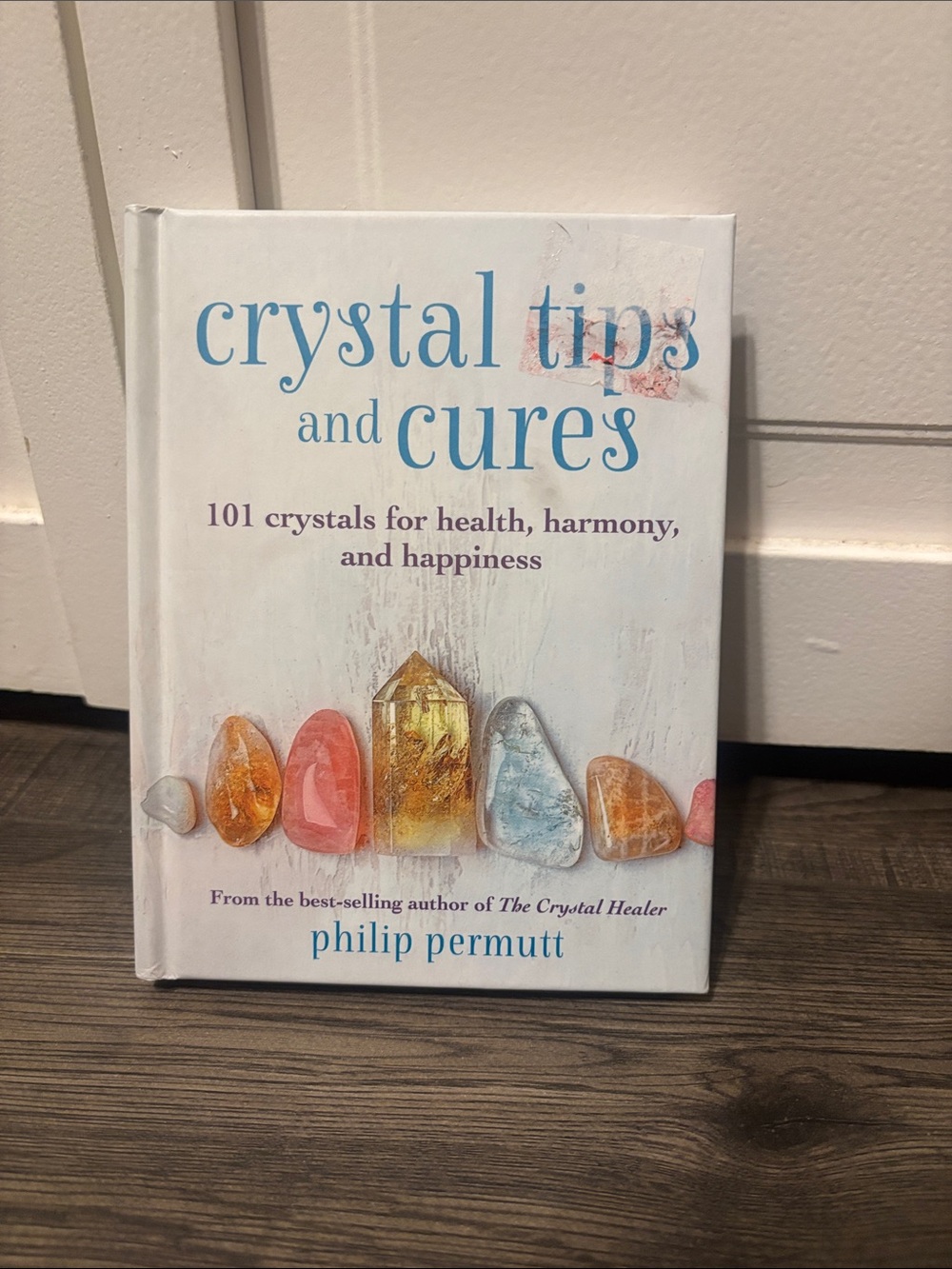 Crystal Tips and Cures by — White Cover